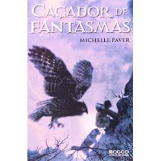 Caçador de Fantasmas - Volume 6. Série Crônicas das Trevas Antigas