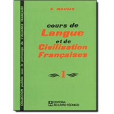 Cours De Langue Et De Civilisation Francaises 1 - AO LIVRO TECNICO