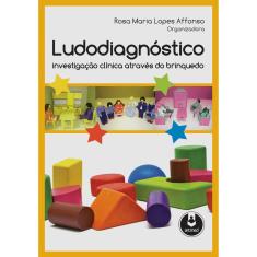 Livro - Ludodiagnóstico: Investigação Clínica Através do Brinquedo