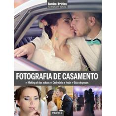 Livro - Coleção Fotografia Social Vol 2: Fotografia De Casamento