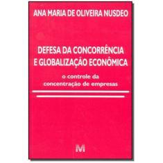 Livro - Defesa da concorrência e globalização econômica - 1 ed./2002