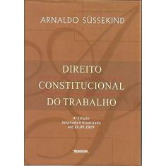 Direito Constitucional do Trabalho: Ampliada e Atualizada Até 10.09.2009