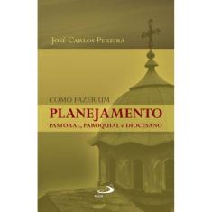 Como Fazer Um Planejamento Pastoral, Paroquial E Diocesano