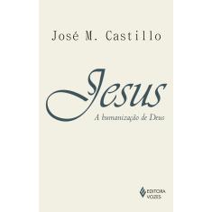 Livro - Jesus: a humanização de Deus: Ensaio de cristologia