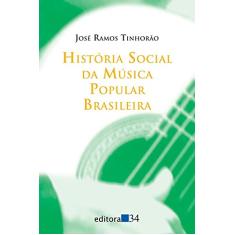 História social da música popular brasileira