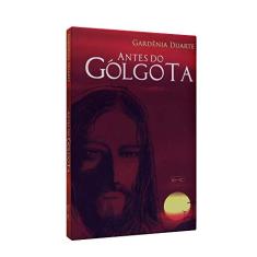 Antes do Gólgota