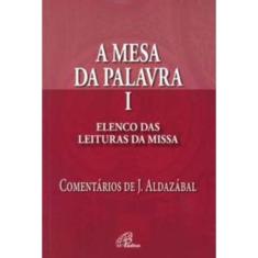 a Mesa Da Palavra i - Elenco Das Leituras Da Missa