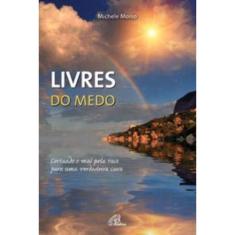 Livres Do Medo - Cortando o Mal Pela Raiz Para Uma Verdadeira Cura