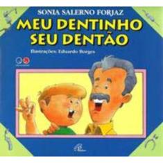 Meu Dentinho, Seu Dentão