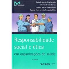 Responsabilidade Social e Ética Org.saúde 02Ed/16