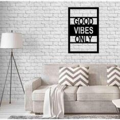 Quadro Decorativo Good Vibes Only 3Mm Vado Preto - Mdf - Decoarts