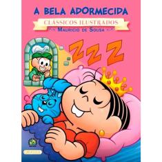 Turma Da Monica - A Bela Adormecida - Clássicos Ilustrados