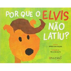 Por que Elvis não latiu?