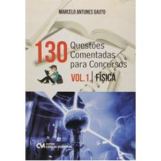 130 Questões Comentadas Para Concursos - Volume 1 - Física