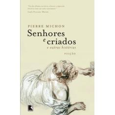 Livro - Senhores e criados e outras histórias