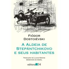 Livro - A aldeia de Stepántchikovo e seus habitantes