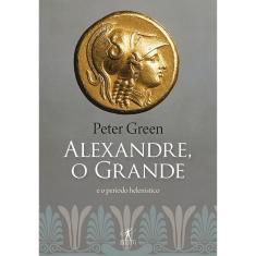 Livro - O Alexandre grande e o período helenístico