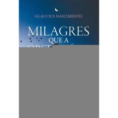 Milagres Que A Obstetrícia Me Proporcionou