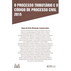 O processo tributário e o código de processo civil - 1 ed./2017
