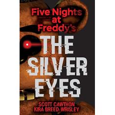 Five Nights at Freddy's: The Silver Eyes (Five Nights at Freddy's)