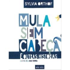 Mula Sem Cabeça E Outras Histórias