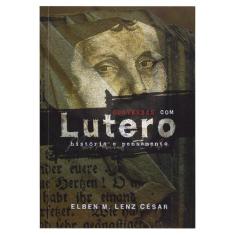 Livro: Conversas Com Lutero  Elben M. Lenz César