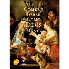 Comer e Beber Como Deus Manda
