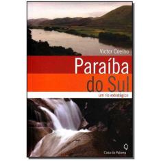 Paraíba Do Sul - Um Rio Estratégico