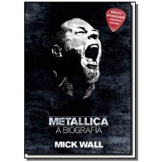 Metallica: A Biografia