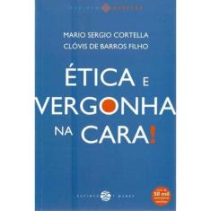 Etica E Vergonha Na Cara!