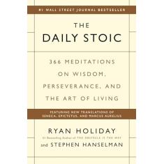 The Daily Stoic: 366 Meditations on Wisdom, Perseverance, and the Art of Living