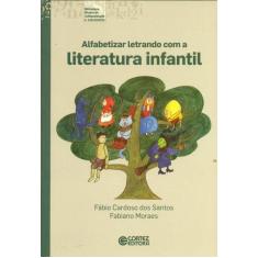 Livro - Alfabetizar letrando com a literatura infantil