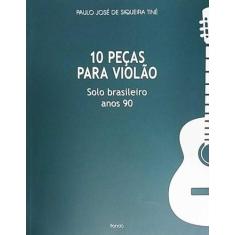 10 pecas para violao: solo brasileiro anos 90 - ATTAR EDITORIAL