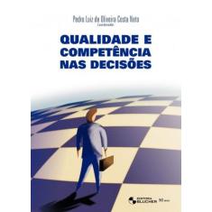 Qualidade e competencia nas decisoes - BLUCHER