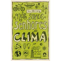 Nos somos os senhores do clima