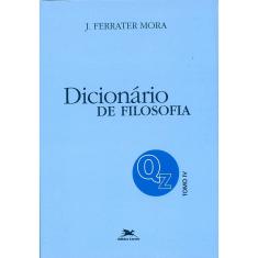 Livro - Dicionário de Filosofia - Tomo 4: Q-Z: Tomo 4: Verbetes iniciados em Q até iniciados em Z, inclusive