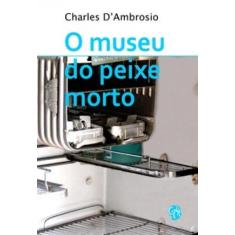 Museu do peixe morto, o - GRUA LIVROS, 3