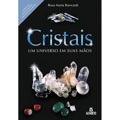 Cristais - Um Universo Em Suas Mãos