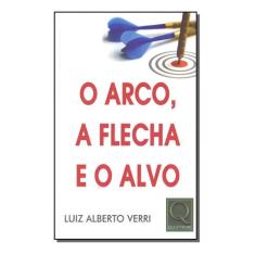 Arco, a Flecha e o Alvo, O Sortido - QUALITYMARK EDITORA, Sortido
