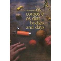 Os Corpos E Os Dias / Bodies And Days