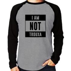 Camiseta Raglan I am not trouxa Manga Longa - Foca na Moda, Cinza, Pre