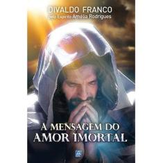 A Mensagem Do Amor Imortal