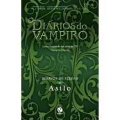 Diários de Stefan: Asilo (Vol. 5)