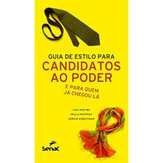 Guia de estilo para candidatos ao poder: e para quem já chegou lá