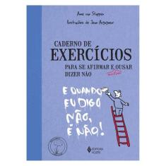 Caderno De Exercícios Para Se Afirmar E Enfim Ousar Dizer Não