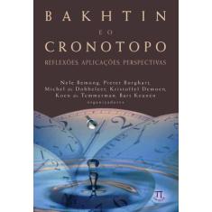 Livro Bakhtin E O Cronotopo - Volume 1