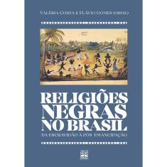 Livro - Religiões negras no Brasil: da escravidão à pós-emancipação