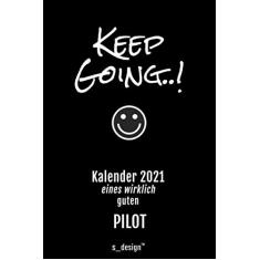 Kalender 2021 für Piloten/Pilot/Pilotin: Wochenplaner/Tagebuch/Journal für das ganze Jahr: Platz für Notizen, Planung/Planungen/Planer, Erinnerungen und Sprüche