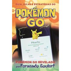 Livro - Guia, dicas e estratégias do Pokémon Go