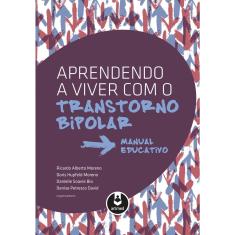 Livro - Aprendendo a Viver com o Transtorno Bipolar: Manual Educativo